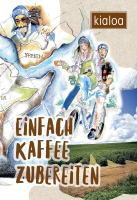 Handbuch &amp;quot;Einfach Kaffee Zubereiten&amp;quot;